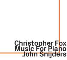 Christopher Fox: Music For Piano