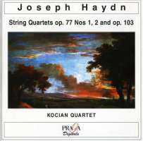Haydn: String Quartets Op. 77, Nos. 1-2 and Op. 103, in D minor