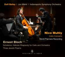 Muhly: Cello Concerto; Bloch: Schelomo & 3 Jewish Poems