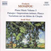 MOMPOU: Piano Music vol. 3