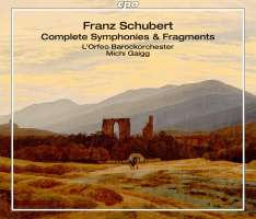 Schubert: Complete Symphonies & Fragments