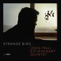 Jean-Paul Estiévenart Quintet: Strange Bird