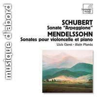 Schubert: Sonate Arpeggione / Mendelssohn: Sonatas