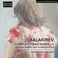 Balakirev: Complete Piano Works Vol. 5