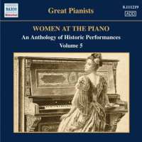 Women at the Piano • 5, An Anthology of Historic Performances 1923-1955