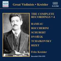 Fritz Kreisler: Complete Recordings 4 - Rameau, Boccherini, Schubert, Dvorak, Czajkowski, Bizet