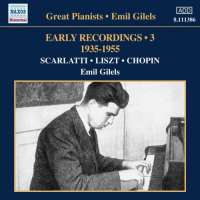 Emil Gilels: Early Recordings Vol. 3 (1935-1955) - Scarlatti, Liszt, Chopin