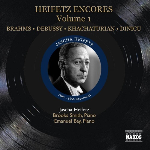 Heifetz Encores Vol. 1, Brahms, Khachaturian, Debussy, Dinicu