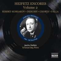 Jascha Heifetz: Encores Vol. 2 - Rimsky-Korsakov, Debussy, Chopin, Falla