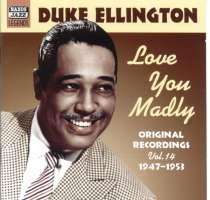 ELLINGTON Duke Vol. 14 - Love you Madly