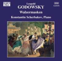 Godowsky: Walzermasken - Piano Music Vol. 10