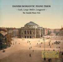 Danish Romantic Piano Trios - Gade; Lange-Müller; Langgaard