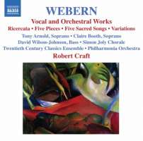 Webern: Vocal & Orch. Works - Ricercata, 5 Pieces, 5 Sacred Songs, Variations