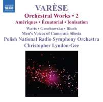 Varese: Orchestral Works Vol. 2 - Ameriques, Ecuatorial, Ionisation