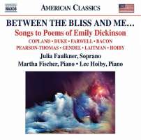 Between the bliss and me... - Songs to Poems of Emily Dickinson