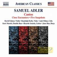 Adler: Cantos, Close Encounters, Five Snapshots