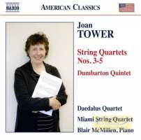 Tower: String Quartets Nos. 3, 4 & 5; Dumbarton Quintet