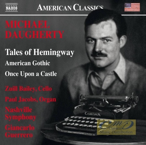 Daugherty: Tales of Hemingway; American Gothic; Once Upon a Castle