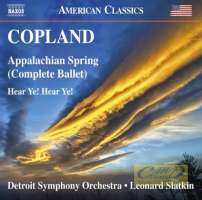 Copland: Appalachian Spring (Complete Ballet); Hear Ye! Hear Ye!
