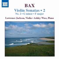 BAX: Violin Sonatas Vol. 2