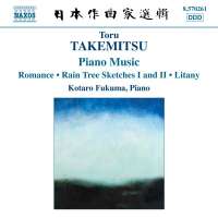 TAKEMITSU: Piano Music - Romance, Rain Tree Sketches I & II, Litany
