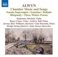 ALWYN: Chamber Music and Songs