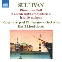 Sullivan: Pineapple Poll, Irish Symphony