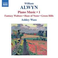 Alwyn: Piano Music Vol. 1