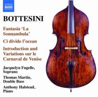 BOTTESINI: Fantasia ‘La Sonnambula’, Ci divide l’ocean, Introduction et Variations sur le Carnaval de Venise