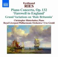 RIES: Piano Concerto Op. 132 "Farewell to England" , Grand Variations on "Rule Britannia"