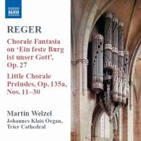 Reger: Organ Works, Vol. 8 - Chorale Fantasia on Ein' feste Burg ist unser Gott / Little Chorale Preludes, Nos. 11-30