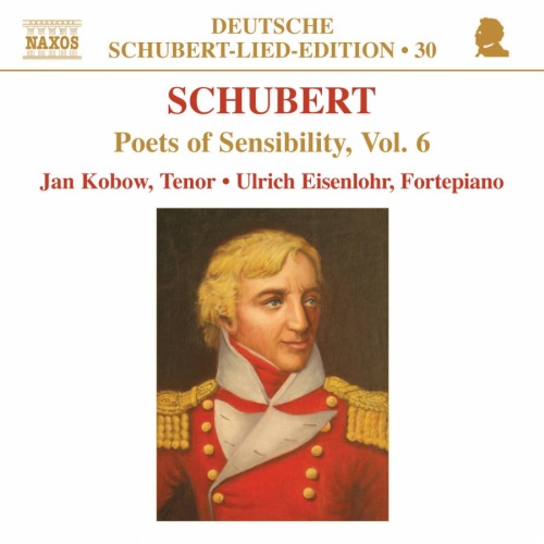 Schubert: Poets of Sensibility Vol. 6 - Deutsche Schubert-Lied-Edition Vol. 30