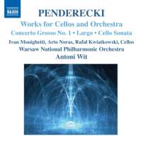 Penderecki :  Works for Cellos and Orchestra - Concerto Grosso nr 1, Largo, Sonata na wiolonczelę i orkiestrę