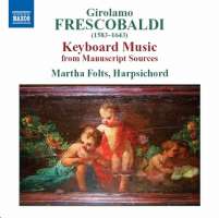 Frescobaldi: Keyboard Music from Manuscript Sources