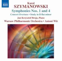 Szymanowski: Symphonies Nos. 1 and 4, Concert Overture, Study in B flat minor