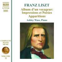 Liszt: Album d'un voyageur: Impressions et Poesies, Apparitions - Piano Music Vol. 32