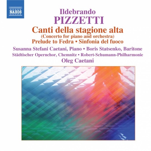 PIZZETTI: Canti della stagione alta, Pelude to Fedra, Sinfonia del fuoco