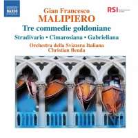 Malipiero: Tre commedie goldoniane, Stradivario, La Cimarosiana, Gabrieliana