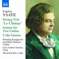 Ysaye: Sonata for Two Violins, String Trio ‘Le Chimay’, Sonata for Solo Cello