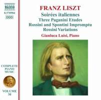 Liszt: Piano Music Vol. 30 - Soirées italiennes, 3 Paganini Etudes, Rossini and Spontini Impromptu, Rossini Variations
