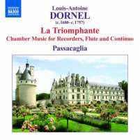 Dornel: La Triomphante - Chamber Music for Recorders, Flute and Continuo