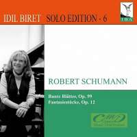 Schumann: Bunte Blätter Op. 99, Fantasiestücke Op. 12