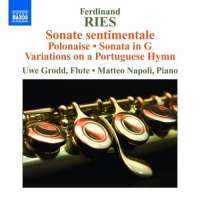 Ries: Sonate sentimentale, Introduction and Polonaise, Sonata for Flute and Piano, Variations on a Portuguese Hymn