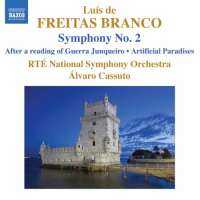 Freitas Branco: Orchestral Works Vol. 2 - Symphony No. 2, After a reading of Guerra Junqueiro, Artificial Paradises