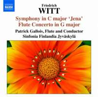 Witt: Symphony in C major ‘Jena’ & in A major, Flute Concerto in G major Op. 8
