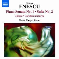 Enescu: Piano Sonata No. 1, Suite No. 2