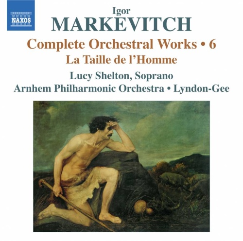 Markevitch: Complete Orchestral Works Vol. 6 - La Taille de l'Homme