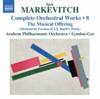 Markevitch: Orchestral Works Vol. 8 - Bach: The Musical Offering, arranged for three orchestral groups and solo quartet