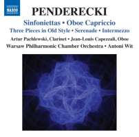 Penderecki: Sinfoniettas, Oboe Capriccio, Three Pieces in Old Style, Serenade, Intermezzo
