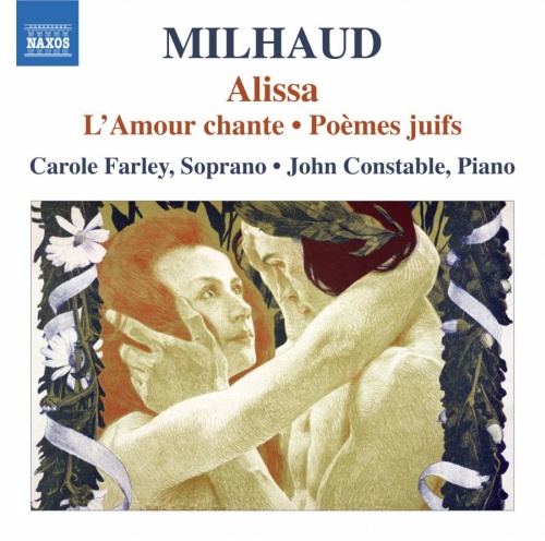 MILHAUD: Alissa, L’Amour chante, Poèmes juifs